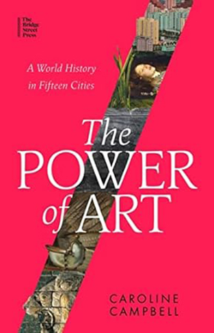 Power of Art - A World History in Fifteen Cities
